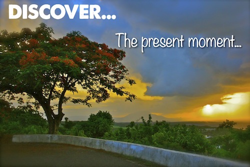 Discover The present moment...