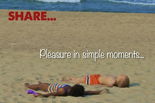 Share Pleasure in simple moments...