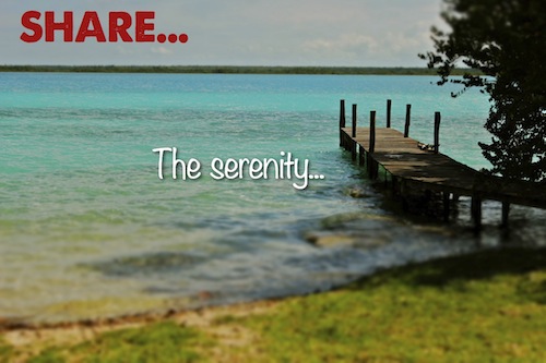 Share The Serenity...